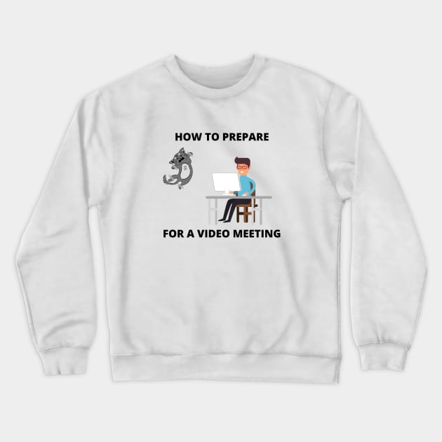 How To Prepare For A Video Meeting Joke Cat Meme Zoom Call Crewneck Sweatshirt by ohsheep